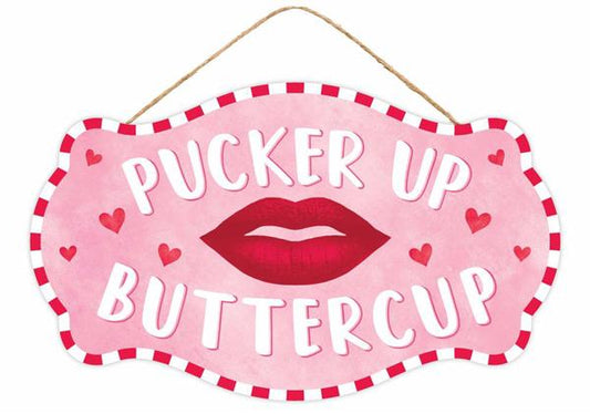 12.5"x7.5" Pucker Up Buttercup Sign