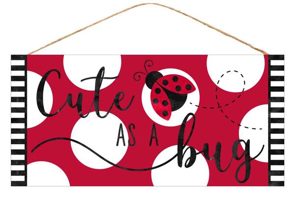 12.5" x 6" Cute As a Bug Sign