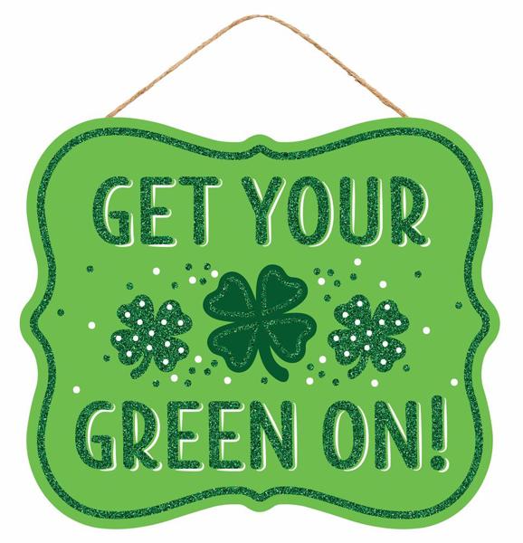 10.5" x 9" Your Green On Glitter Sign
