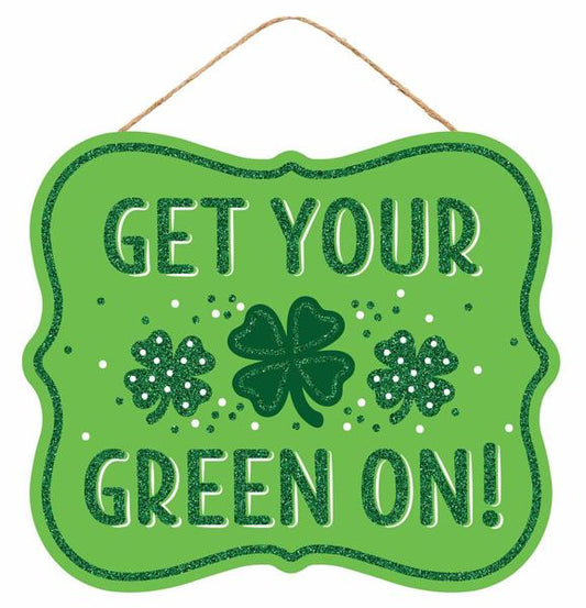 10.5" x 9" Your Green On Glitter Sign