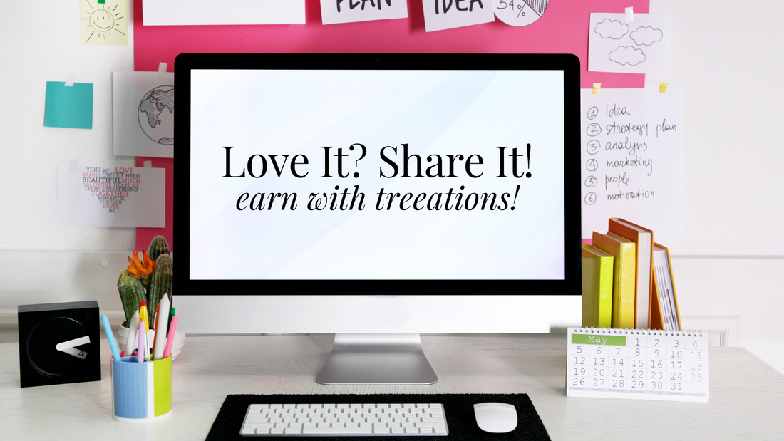 Love it? Share it! Earn with Treeations!