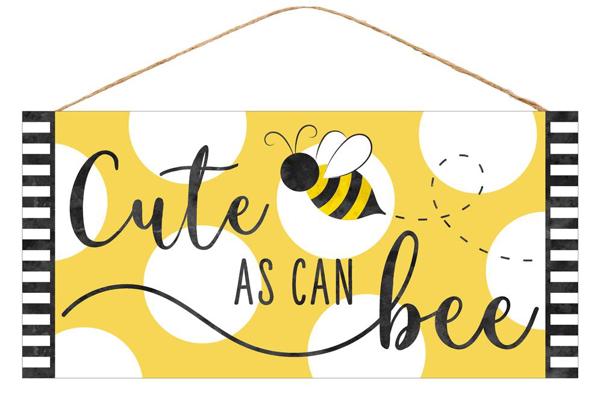 12.5" X 6" Cute As Can Bee Sign