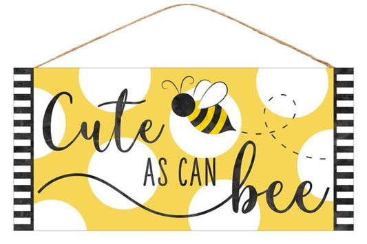 12.5" X 6" Cute As Can Bee Sign