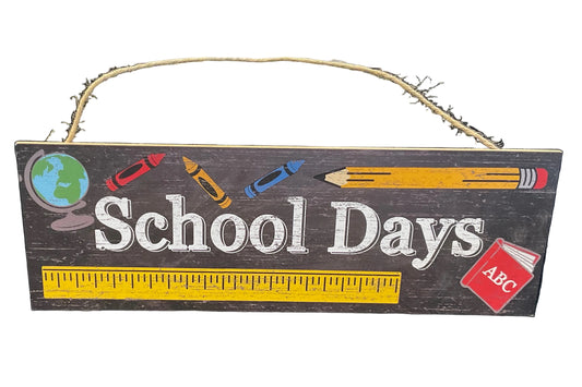 15" x 5" School Days Sign